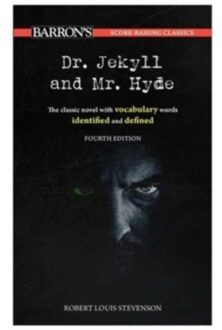 Score-Raising Classics: Dr. Jekyll And Mr. Hyde, Fourth Edition - Barron's Score-Raising Classics - Stevenson, Robert Louis