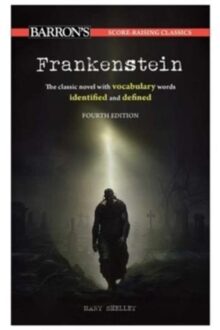 Score-Raising Classics: Frankenstein, Fourth Edition - Barron's Score-Raising Classics - Shelley, Mary
