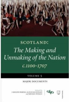 Scotland: The Making And Unmaking Of The Nation