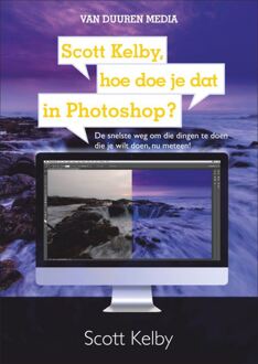 Scott Kelby, hoe doe je dat in Photoshop? - Boek Scott Kelby (9059409345)