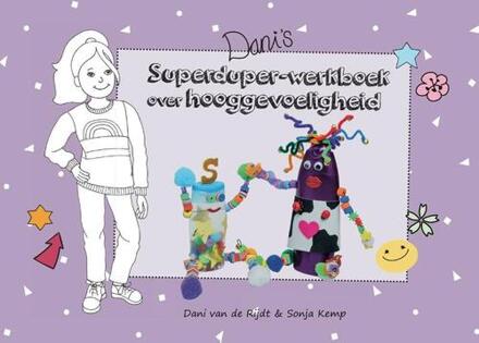 Scrivo Media Dani's superduper-werkboek over hooggevoeligheid