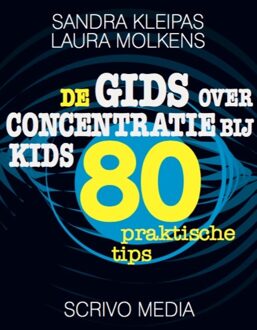 Scrivo Media De gids over concentratie bij kids - Boek Sandra Kleipas (9491687492)