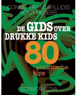 Scrivo Media Kanguru: De gids over drukke kids - Connie Triantafillidis en Romy Hebers - 000