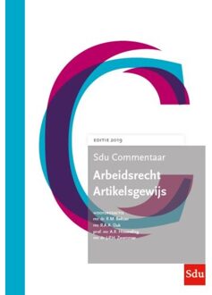 SDU Commentaar  -   Sdu Commentaar Arbeidsrecht Artikelsgewijs Editie 2019