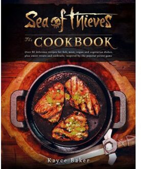 Sea Of Thieves: The Cookbook - Kayce Baker