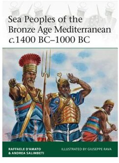 Sea Peoples of the Bronze Age Mediterranean c.1400 BC-1000 BC