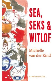 Sea, Seks & Witlof - Michelle van der Kind