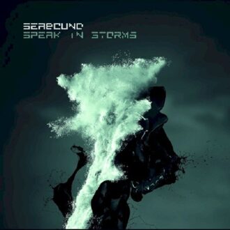 Seabound - Speak In Storms