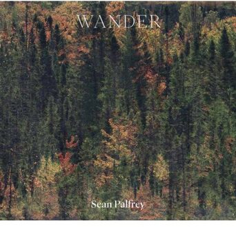 Sean Palfrey: Wander - Sean Palfrey Photography Series - Sean Palfrey