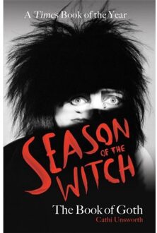 Season Of The Witch: The Book Of Goth - Cathi Unsworth