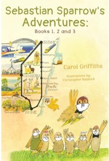 Sebastian Sparrow's Adventures: Books 1, 2 And 3 - Griffiths, Carol