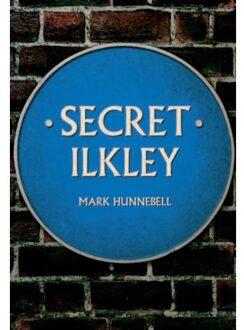 Secret Ilkley - Secret - Mark Hunnebell