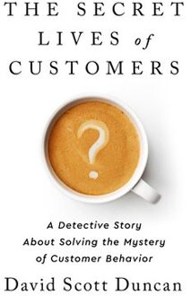 Secret Lives Of Customers - David S Duncan
