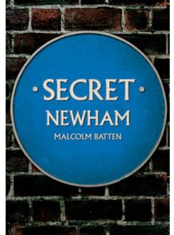 Secret Newham - Secret - Batten, Malcolm