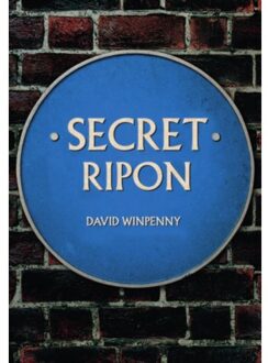 Secret Ripon - Secret - David Winpenny