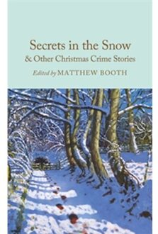 Secrets In The Snow & Other Christmas Crime Stories - Macmillan Collector's Library - Matthew Booth