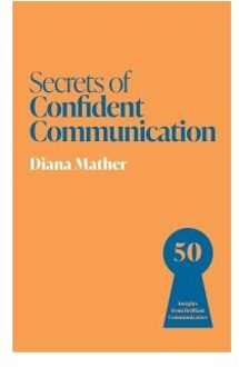 Secrets Of Confident Communication - Secrets Of Success - Diana Mather