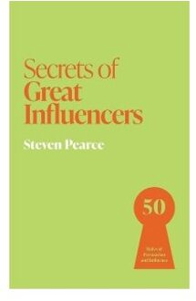 Secrets Of Great Influencers - Secrets Of Success - Steven Pearce