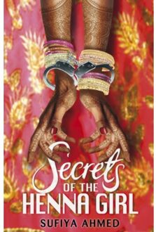 Secrets Of The Henna Girl - Sufiya Ahmed