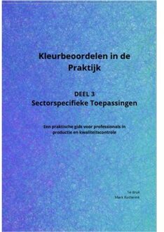 Sectorspecifieke Toepassingen - Kleurbeoordelen In De Praktijk - Mark Kotterink
