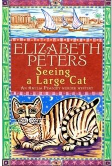 Seeing A Large Cat - Amelia Peabody - Elizabeth Peters