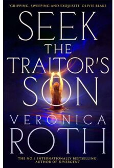 Seek The Traitor's Son - Veronica Roth