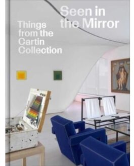 Seen In The Mirror: Things From The Cartin Collection - Syson, Luke