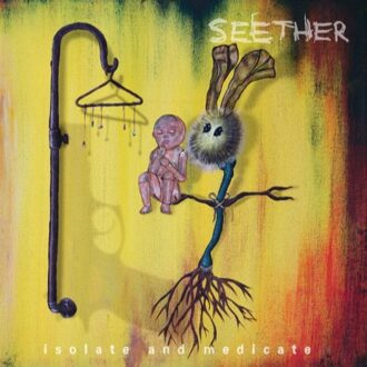 Seether - Isolate And Medicate