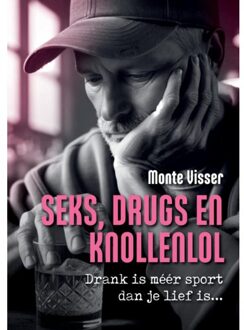 Seks, Drugs En Knollenlol - Monte Visser