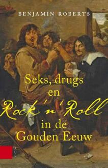 Seks, drugs en rock n Roll in de Gouden Eeuw - Boek Benjamin B. Roberts (908964699X)