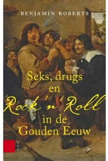 Seks, drugs en rock n Roll in de Gouden Eeuw - Boek Benjamin B. Roberts (908964699X)