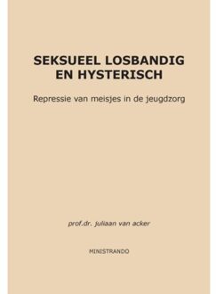 Seksueel losbandig en hysterisch - Boek Juliaan van Acker (9082021323)