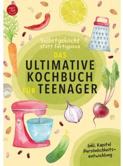 Selbstgekocht Statt Fertigpizza! Das Ultimative Kochbuch Für Teenies Ab 12 (S/W-Version) - TG Edition