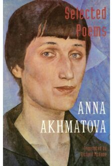 Selected Poems - Anna Andreevna Akhmatova
