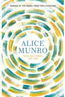 Selected Stories Volume Two: 1995-2009 - Vintage Classics - Alice Munro