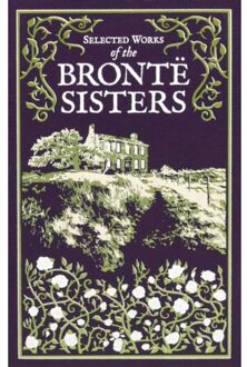 Selected Works Of The Bronte Sisters - Leather-Bound Classics - Charlotte Bronte