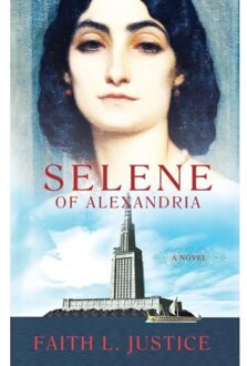 Selene Of Alexandria - Faith L Justice