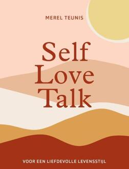 Self Love Talk -  Merel Teunis (ISBN: 9789043933933)