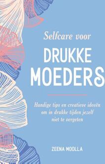 Selfcare voor drukke moeders -  Zeena Moolla (ISBN: 9789036645539)