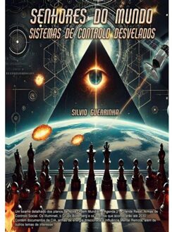 Senhores Do Mundo - Sistemas De Controlo Desvelados - Sílvio Guerrinha