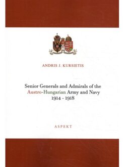 Senior Generals and Admirals of the Austro-Hungarian Army and Navy 1914 - 1918