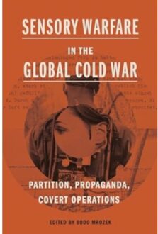 Sensory Warfare In The Global Cold War - Perspectives On Sensory History
