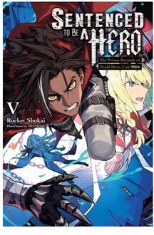 Sentenced To Be A Hero, Vol. 5 (Light Novel) - Sentenced To Be A Hero - Dengeki Dengeki Bunko