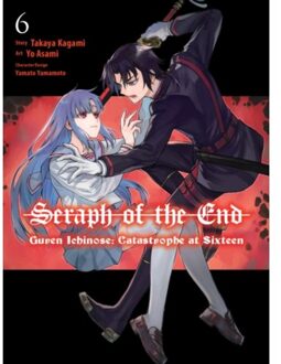 Seraph Of The End: Guren Ichinose: Catastrophe At Sixteen (Manga) 6 - Seraph Of The End: Guren - Takaya Kagami