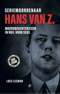 Seriemoordenaar Hans van Z. -  Loes Leeman (ISBN: 9789089757869)