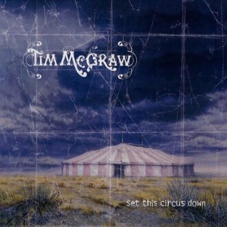 Set This Circus Down - Tim Mcgraw