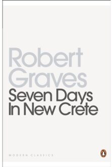 Seven Days In New Crete - Penguin Modern Classics - Robert Graves