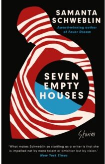 Seven Empty Houses - Samanta Schweblin
