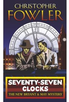 Seventy-Seven Clocks - Bryant & May - Christopher Fowler