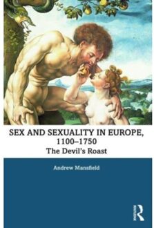 Sex And Sexuality In Europe, 1100-1750 - Themes In Medieval And Early Modern History - Andrew (Goldsmiths Mansfield
